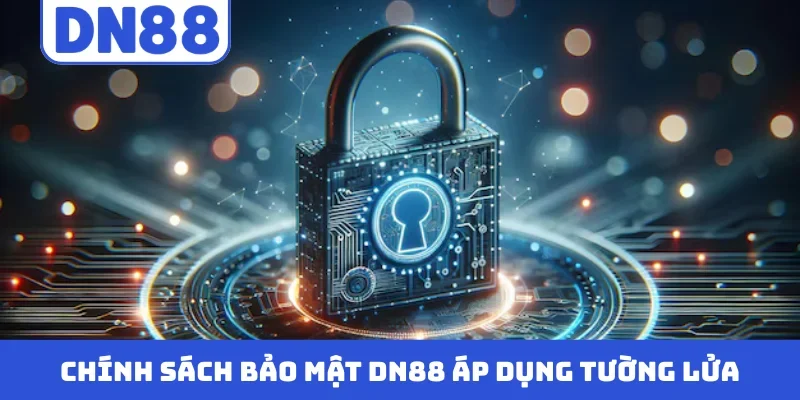 Chính sách bảo mật DN88 áp dụng tường lửa