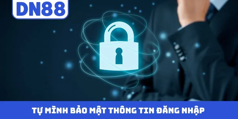 Tự mình bảo mật thông tin đăng nhập